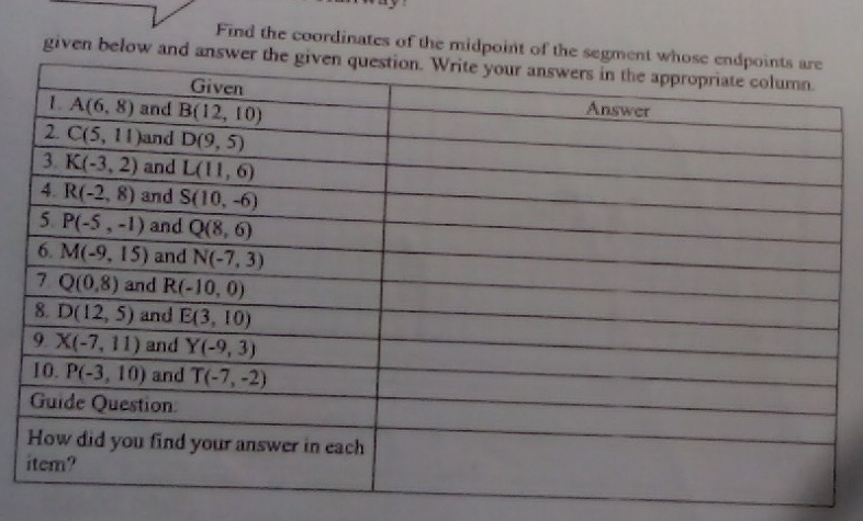 Find the coordinates of the midpoi
given below