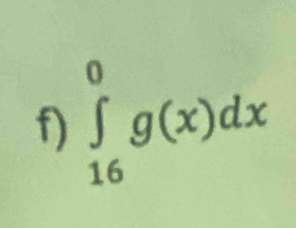 ∈tlimits _(16)^0g(x)dx