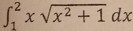 ∈t _1^(2xsqrt(x^2)+1)dx