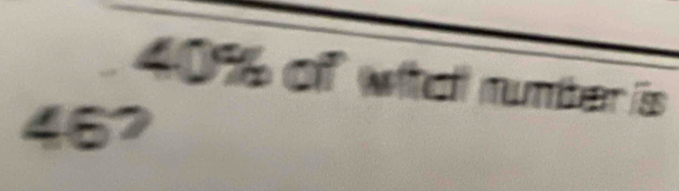 40% 6 of witel munber is
46?