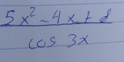  (5x^2-4x+8)/cos 3x 