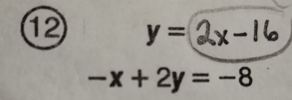 12
y=
-x+2y=-8