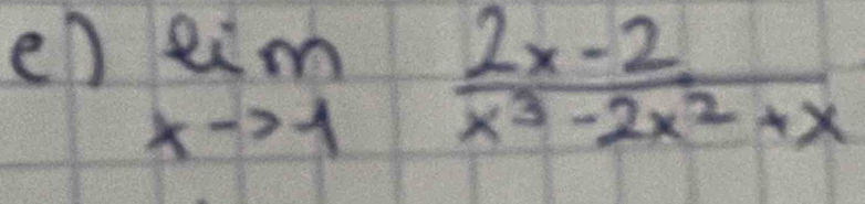 en limlimits _xto 1 (2x-2)/x^3-2x^2+x 