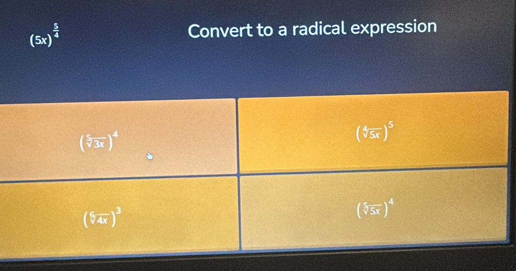 (5x)^ 5/4  Convert to a radical expression