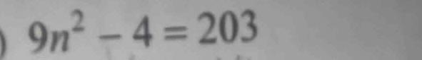 9n^2-4=203