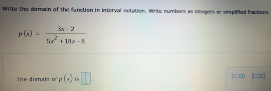 Solved: Write the domain of the function in interval notation. Write ...