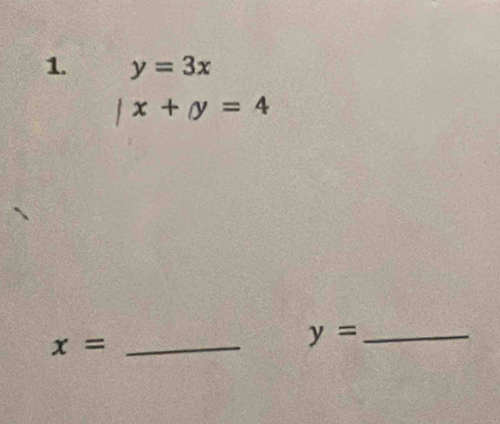 y=3x
|x+y=4
_ x=
y= _