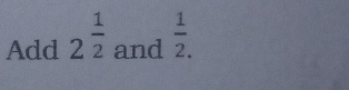 Add 2^(frac 1)2 and  1/2. ......_