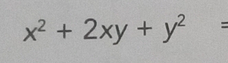 x^2+2xy+y^2=