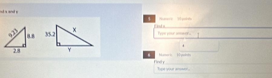 nd x and y
5 Numeric 10 points 
Eindx 
Type your answer...
4
6 Numeric 10 points 
Findy 
Type your answer...