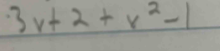 3v+2+v^2-1