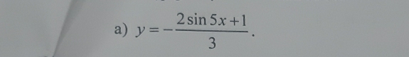 y=- (2sin 5x+1)/3 .