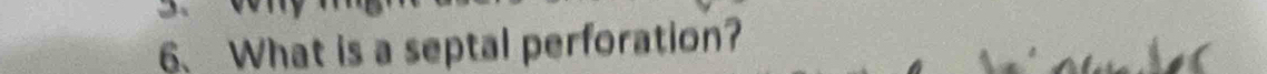What is a septal perforation?
