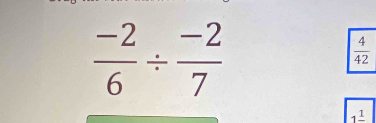  (-2)/6 /  (-2)/7 
1^(_ 1)