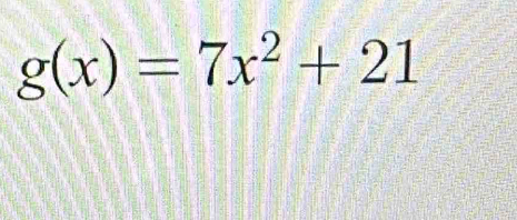 g(x)=7x^2+21