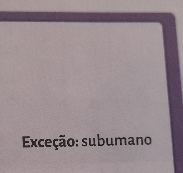 Exceção: subumano