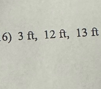 3 ft, 12 ft, 13 ft