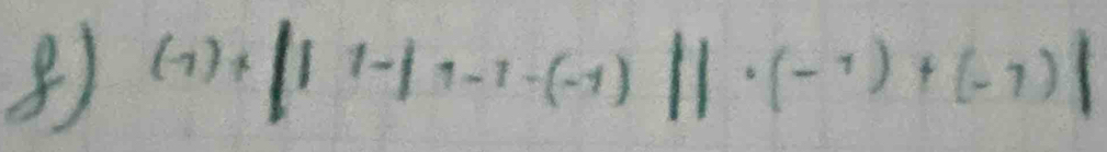 (-1)+|1-|1-1-(-1)||· |· (-1)+(-1