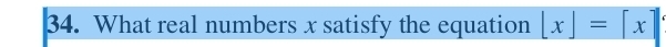 What real numbers x satisfy the equation [x]=[x]