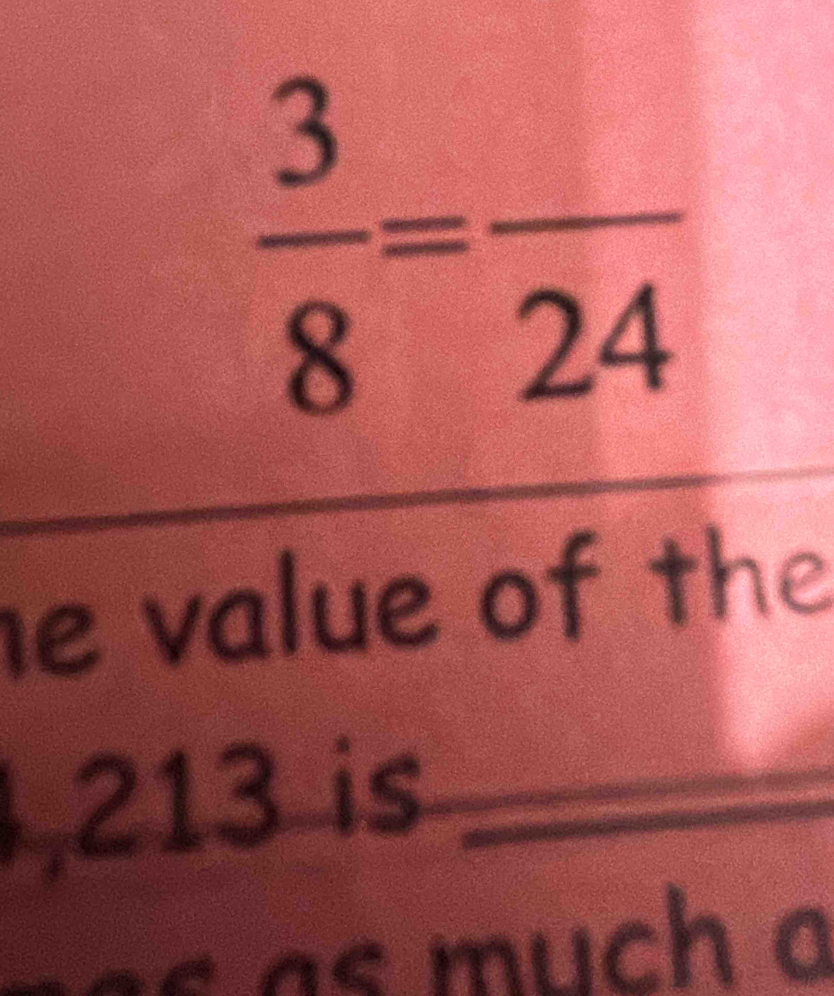  3/8 =frac 24
e value of the 
, 213 is_ 
as much a