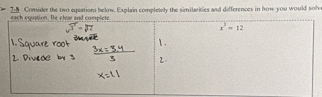 7-8 Consider the two equations below. Explain completely the similarities and differences in how you would solv