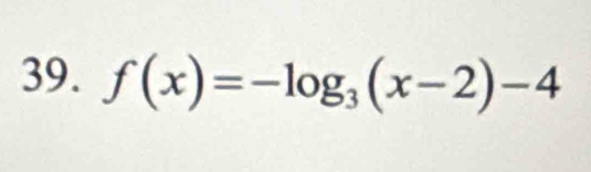 f(x)=-log _3(x-2)-4