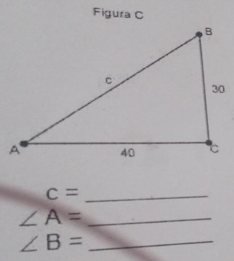 Figura C
c= _ 
_ ∠ A=
_ ∠ B=