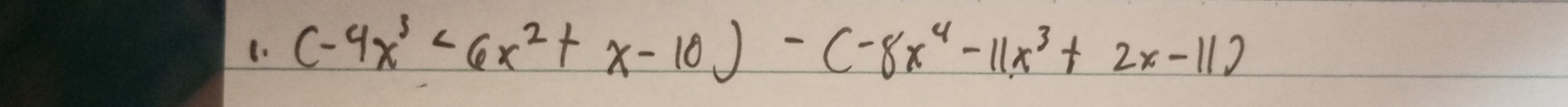 (-4x^3<6x^2+x-10)-(-8x^4-11x^3+2x-11)