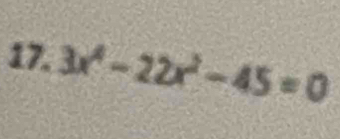 3x^4-22x^2-45=0