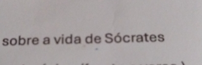 sobre a vida de Sócrates