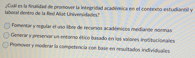 Resuelto:¿Cuál es la finalidad de promover la integridad académica en ...