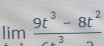 limlimits frac 9t^3-8t^2