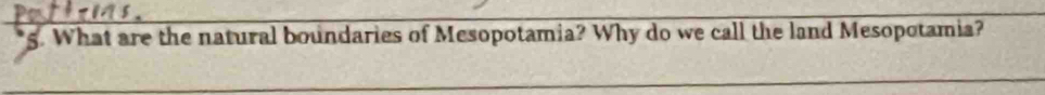 What are the natural boundaries of Mesopotamia? Why do we call the land Mesopotamia?