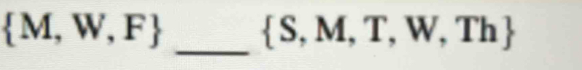  M,W,F
 S,M,T,W,Th