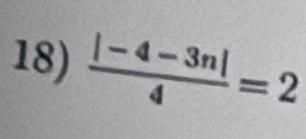  (|-4-3n|)/4 =2