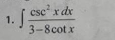 ∈t  csc^2xdx/3-8cot x 