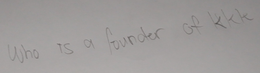 Who is a founder of KKk