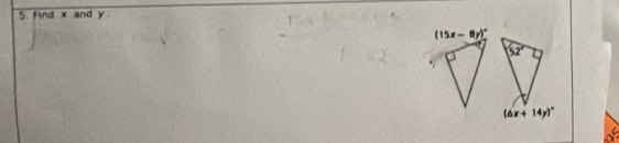 Find x and y
(15x-8y)^circ 
52°
(6x+14y)^circ 