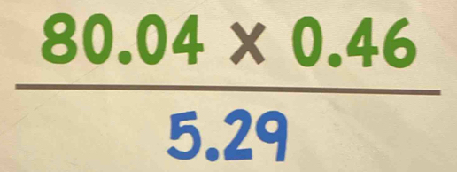  (80.04* 0.46)/5.29 