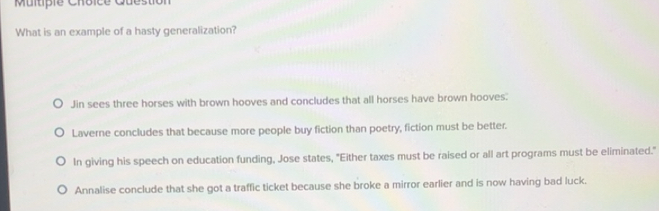Solved: Multiple Chbice Cuestion What is an example of a hasty ...