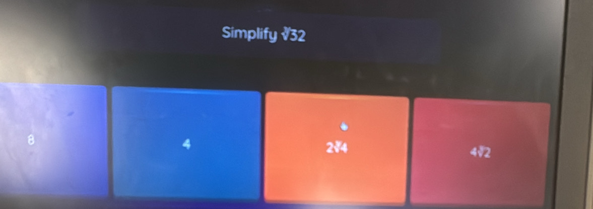 Simplify √32
8
4 2/4 4V2