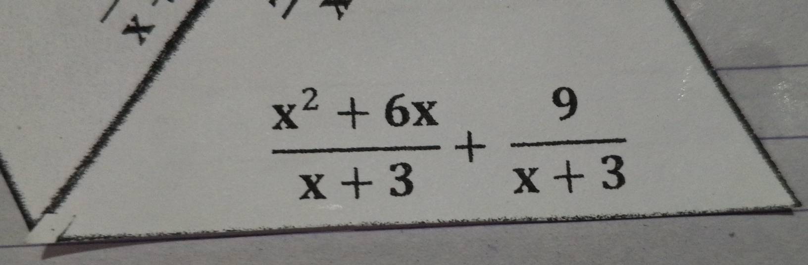 +
 (x^2+6x)/x+3 + 9/x+3 