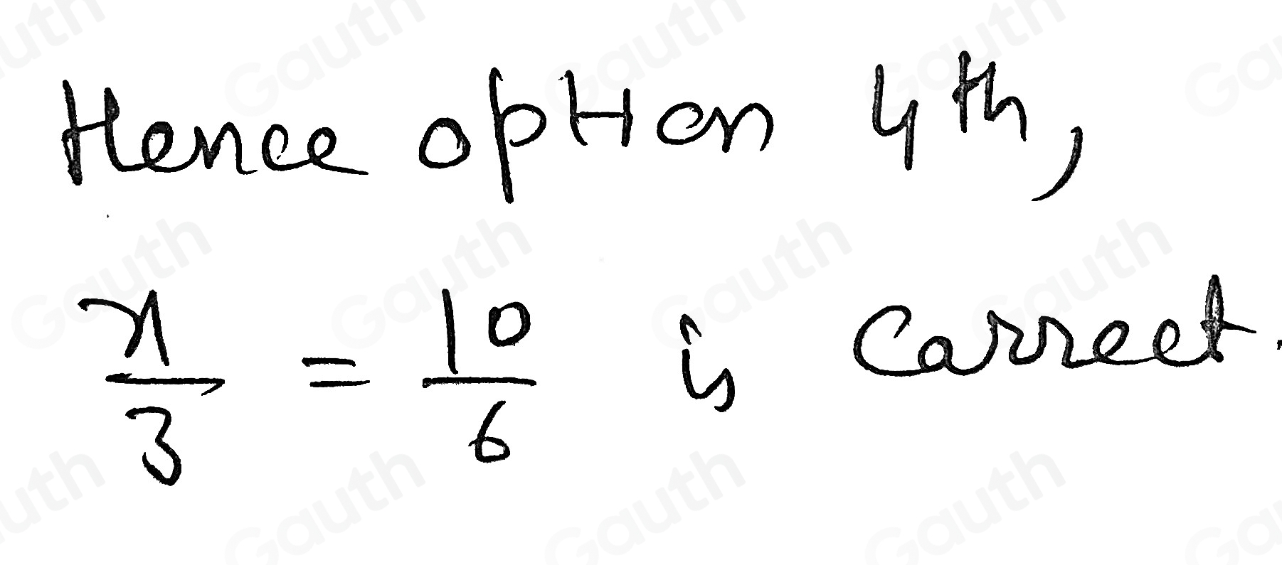 tence opHon 4m,
 x/3 = 10/6 
i Caneet