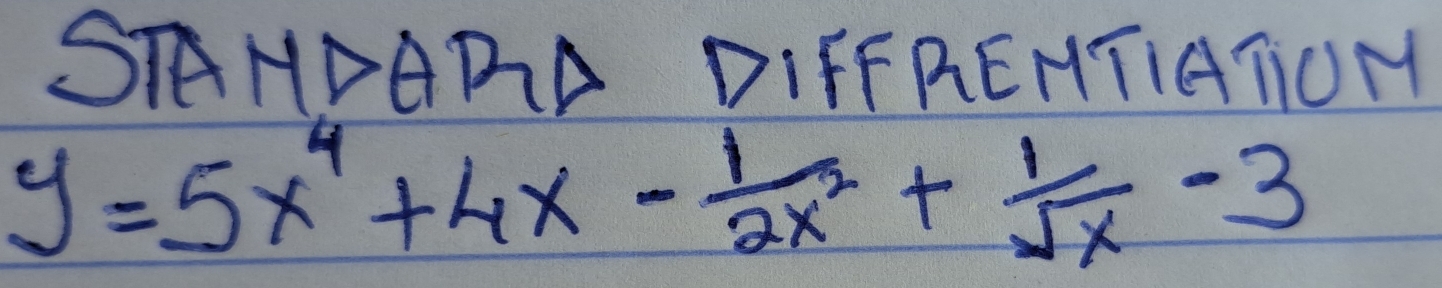 SAHPARA DIFFREHTIATOM
y=5x^4+4x- 1/2x^2 + 1/sqrt(x) -3