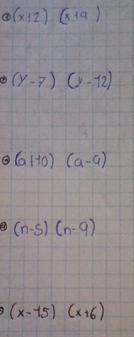 (x+2)(x+9)
③ (y-7)(y-12)
③ (a+10)(a-9)
(n-5)(n-9)
(x-15)(x+6)