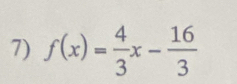 f(x)= 4/3 x- 16/3 