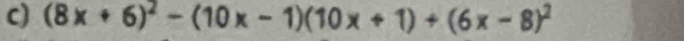 (8x+6)^2-(10x-1)(10x+1)+(6x-8)^2