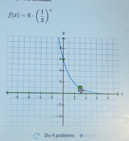 f(x)=6· ( 1/3 )^x
Do 4 problems