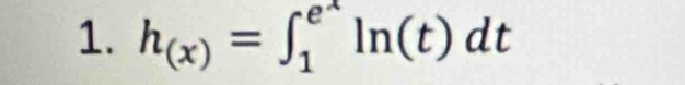 h_(x)=∈t _1^((e^x))ln (t)dt