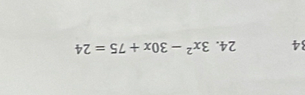 34 24. 3x^2-30x+75=24